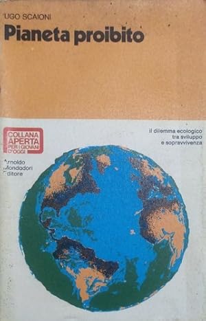 Seller image for Pianeta proibito. Il dilemma ecologico tra sviluppo e sopravvivenza. for sale by FIRENZELIBRI SRL