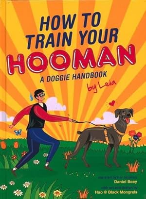 Bild des Verkufers fr How to Train Your Hooman: A Doggie Handbook by Leia zum Verkauf von AHA-BUCH GmbH