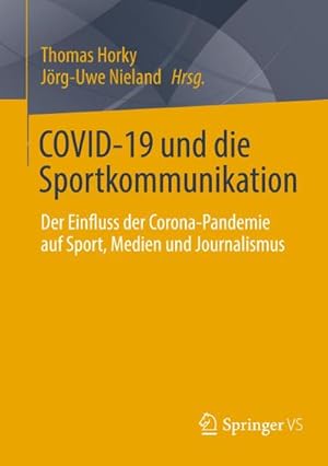 Bild des Verk�ufers f�r COVID-19 und die Sportkommunikation : Der Einfluss der Corona-Pandemie auf Sport, Medien und Journalismus zum Verkauf von AHA-BUCH GmbH