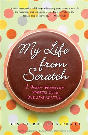 Seller image for My Life from Scratch: A Sweet Journey of Starting Over, One Cake at a Time for sale by moluna