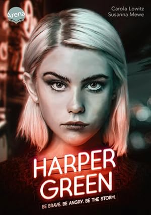 Seller image for Harper Green. Be Brave. Be Angry. Be the Storm. Alter: ab 14 Jahren. for sale by A43 Kulturgut