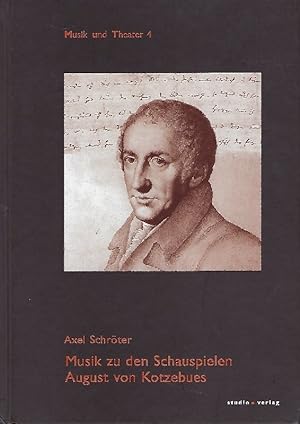 Bild des Verk�ufers f�r Musik zu den Schauspielen August von Kotzebues Zur B�hnenpraxis w�hrend Goethes Leitung des Weimarer Hoftheaters ; [im Sonderforschungsbereich 482 "Ereignis Weimar - Jena. Kultur um 1800" entstanden] zum Verkauf von Antiquariat L�cke, Einzelunternehmung
