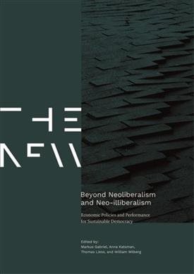 Immagine del venditore per Beyond Neoliberalism and Neo-illiberalism : Economic Policies and Performance for Sustainable Democracy venduto da GreatBookPrices