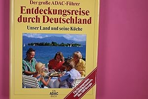 Bild des Verk�ufers f�r ENTDECKUNGSREISE DURCH DEUTSCHLAND. der grosse ADAC-F�hrer ; unser Land und seine K�che zum Verkauf von Butterfly Books GmbH & Co. KG