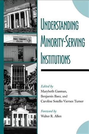 Imagen del vendedor de Understanding Minority-Serving Institutions a la venta por GreatBookPricesUK