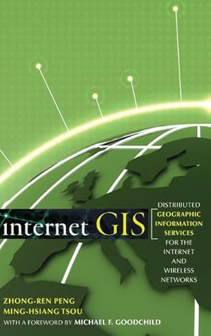 Bild des Verkufers fr Internet GIS : Distributed Geographic Information Services for the Internet and Wireless Networks zum Verkauf von AHA-BUCH GmbH