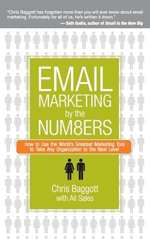 Bild des Verkufers fr Email Marketing by the Numbers : How to Use the World's Greatest Marketing Tool to Take Any Organization to the Next Level zum Verkauf von AHA-BUCH GmbH