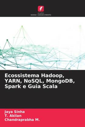 Bild des Verk�ufers f�r Ecossistema Hadoop, YARN, NoSQL, MongoDB, Spark e Guia Scala zum Verkauf von moluna