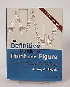 Seller image for The Definitive Guide to Point and Figure - A Comprehensive Guide to the Theory and Practical Use of the Point and Figure Charting Method for sale by CURIO