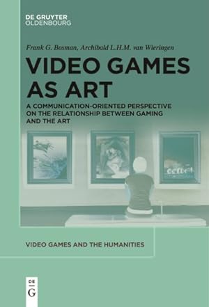 Seller image for Video Games As Art : A Communication-oriented Perspective on the Relationship Between Gaming and the Art for sale by GreatBookPrices