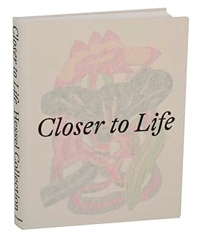 Bild des Verk�ufers f�r Closer to Life: Drawings and Works on Paper in the Marieluise Hessel Collection zum Verkauf von Jeff Hirsch Books, ABAA