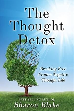 Image du vendeur pour The Thought Detox: Breaking Free from a Negative Thought Life mis en vente par GreatBookPrices