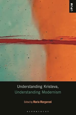 Imagen del vendedor de Understanding Kristeva, Understanding Modernism a la venta por GreatBookPrices