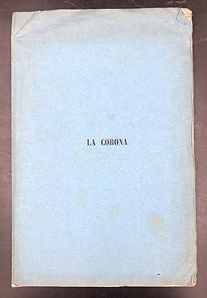 Immagine del venditore per La CORONA. A Sua Altezza Imperiale e Reale il Serenissimo Arciduca Granduca di Toscana pel terzo CONGRESSO degli SCIENZIATI italiani. venduto da Libreria Le Colonne