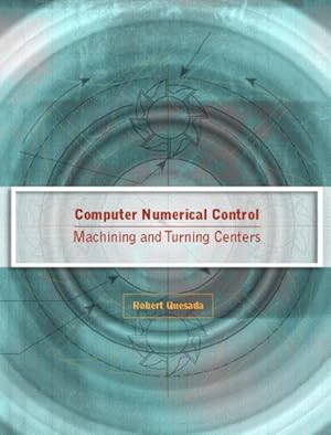 Seller image for Computer Numerical Control : Machining and Turning Centers for sale by GreatBookPricesUK