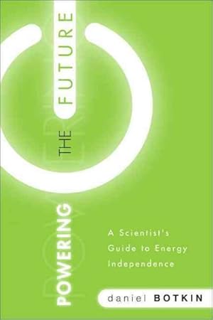 Seller image for Powering the Future : A Scientist's Guide to Energy Independence for sale by GreatBookPricesUK