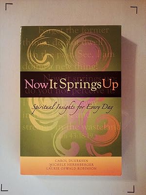 Imagen del vendedor de Now It Springs Up: Spiritual Insights for Every Day a la venta por Reliant Bookstore