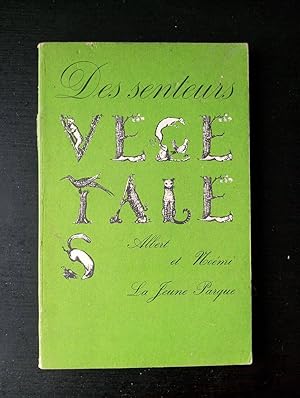 Bild des Verk�ufers f�r Des senteurs v�g�tales zum Verkauf von D�mons & Merveilles