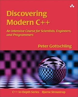Immagine del venditore per Discovering Modern C++ : An Intensive Course for Scientists, Engineers, and Programmers venduto da GreatBookPrices