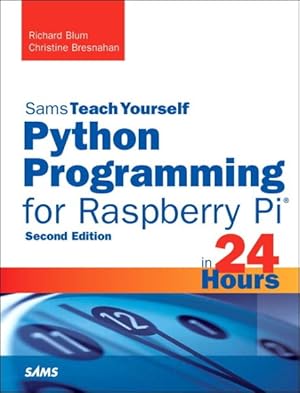 Image du vendeur pour Sams Teach Yourself Python Programming for Raspberry Pi in 24 Hours mis en vente par GreatBookPrices