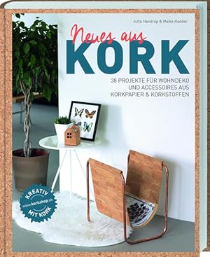 Imagen del vendedor de Neues aus Kork: 38 Projekte f�r Wohndeko und Accessoires aus Korkpapier & Korkstoffen a la venta por Versandantiquariat Felix M�cke