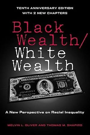 Immagine del venditore per Black Wealth/White Wealth : A New Perspective on Racial Inequality venduto da GreatBookPrices