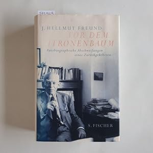 Immagine del venditore per Vor dem Zitronenbaum Autobiographische Abschweifungen eines Zur�ckgekehrten ; Berlin - Montevideo - Frankfurt am Main venduto da Gebrauchtb�cherlogistik  H.J. Lauterbach