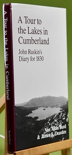 Bild des Verk�ufers f�r A Tour to the Lakes in Cumberland John Ruskin's Diary for 1830 zum Verkauf von Libris Books