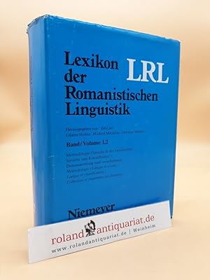 Bild des Verk�ufers f�r Lexikon der Romanistischen Linguistik (LRL): Band 1,2: Methodologie (Sprache in der Gesellschaft / Sprache und Klassifikation / Datensammlung und -verarbeitung) zum Verkauf von Roland Antiquariat UG haftungsbeschr�nkt