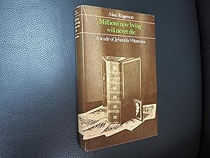 Immagine del venditore per MILLIONS NOW LIVING WILL NEVER DIE - A Study of Jehovah's Witnesses venduto da Ron Weld Books
