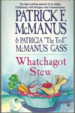 Immagine del venditore per Whatchagot Stew: A Memoir of an Idaho Childhood With Recipes and Commentaries venduto da Blue Vase Books
