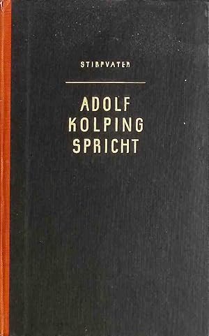 Bild des Verk�ufers f�r Adolf Kolping spricht : Eine Ausw. aus seinen Schriften. zum Verkauf von books4less (Versandantiquariat Petra Gros GmbH & Co. KG)