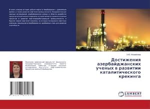 Seller image for Dostizheniq azerbajdzhanskih uchenyh w razwitii kataliticheskogo krekinga for sale by AHA-BUCH GmbH