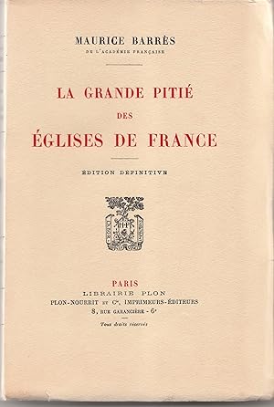 La grande pitié des églises de France. Edition définitive