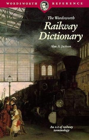 Bild des Verk�ufers f�r The Wordsworth Railway Dictionary (Wordsworth Reference) zum Verkauf von WeBuyBooks