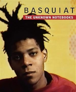 Seller image for Basquiat : The Unknown Notebooks for sale by GreatBookPricesUK