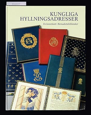 Imagen del vendedor de Kungliga hyllningsadresser. En konstskatt i Bernadottebiblioteket. a la venta por Hatt Rare Books ILAB & CINOA