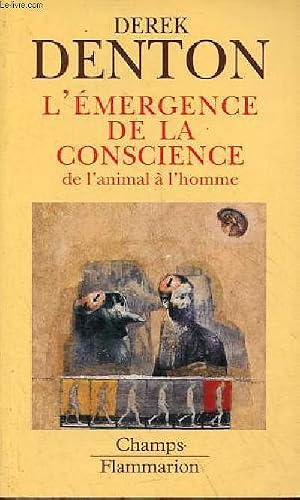 Bild des Verk�ufers f�r L'�mergence de la conscience de l'animal � l'homme suivi de discussions avec Sir John Eccles, Miriam Rothschild et Donald Griffin - Collection Champs n�397. zum Verkauf von Le-Livre