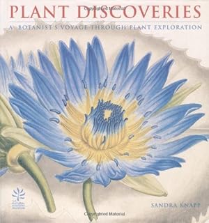 Imagen del vendedor de Plant Discoveries: A Botanist's Voyage Through Plant Exploration a la venta por clickgoodwillbooks