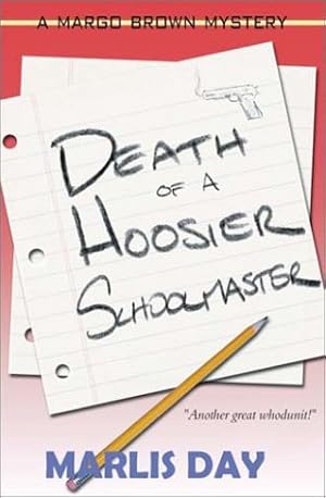 Imagen del vendedor de Death of a Hoosier Schoolmaster: A Novel a la venta por clickgoodwillbooks