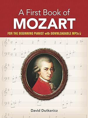 Imagen del vendedor de A First Book of Mozart: For The Beginning Pianist with Downloadable MP3s (Dover Classical Piano Music For Beginners) a la venta por clickgoodwillbooks