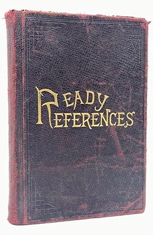 Immagine del venditore per Ready References: A Compilation of Scripture Texts. Arranged in Subjective Order, with Numerous Annotations from Eminent Writers. Designed Especially for the Use of Missionaries and Scripture Students venduto da Tschanz Rare Books