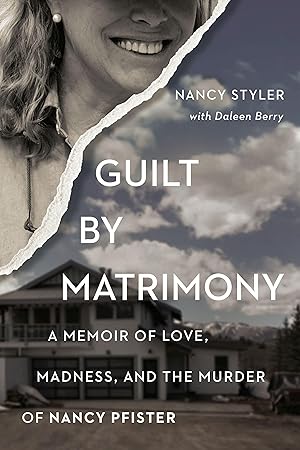 Bild des Verk�ufers f�r Guilt by Matrimony: A Memoir of Love, Madness, and the Murder of Nancy Pfister zum Verkauf von moluna