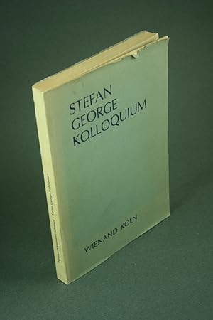 Seller image for Stefan George Kolloquium. Hrsg. von Eckhard Heftrich, Paul Gerhard Klussmann, Hans Joachim Schrimpf for sale by Steven Wolfe Books