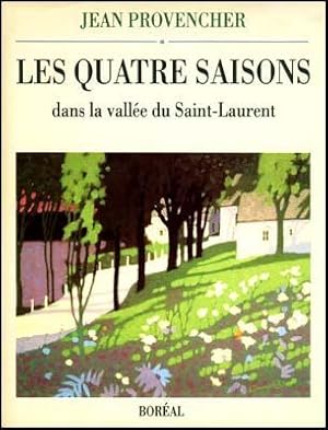 Les Quatre Saisons dans la Vallee du Saint-Laurent