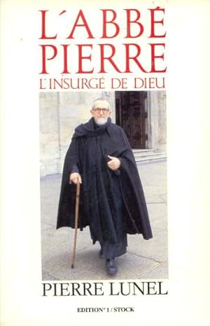 Bild des Verk�ufers f�r L'abbe pierre l'insurge de dieu zum Verkauf von D�mons & Merveilles