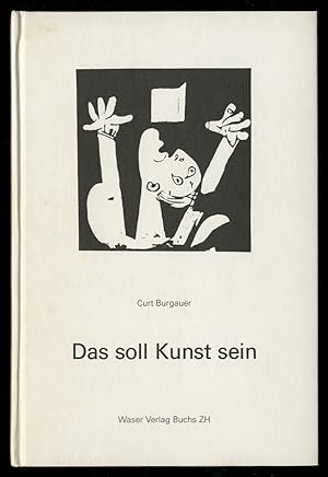 Seller image for Das Soll Kunst Sein for sale by Between the Covers-Rare Books, Inc. ABAA