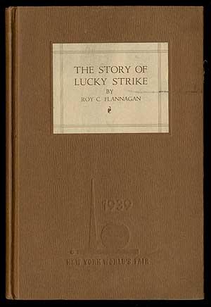 Bild des Verkufers fr The Story of Lucky Strike 1939 New York World's Fair Edition zum Verkauf von Between the Covers-Rare Books, Inc. ABAA