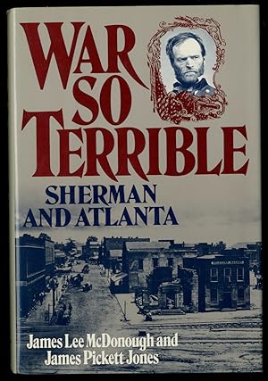 Bild des Verkufers fr War So Terrible, Sherman and Atlanta zum Verkauf von Between the Covers-Rare Books, Inc. ABAA