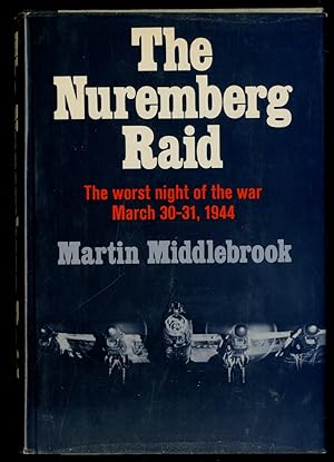 Seller image for The Nuremberg Raid The Worst Night of the War March 30-31, 1944 for sale by Between the Covers-Rare Books, Inc. ABAA